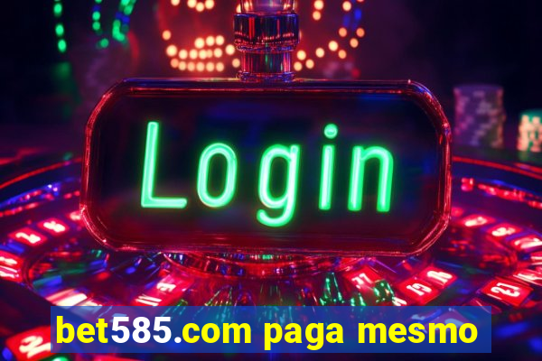 bet585.com paga mesmo